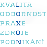 KVALITA, ODBORNOST, PRAXE, ZDROJE, PODNIKÁNÍ